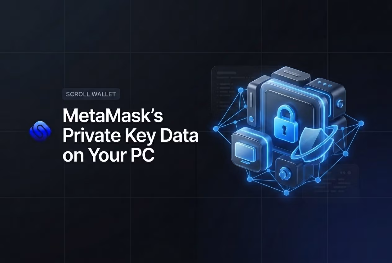 Where does MetaMask store private key data on your PC? | Scroll Wallet